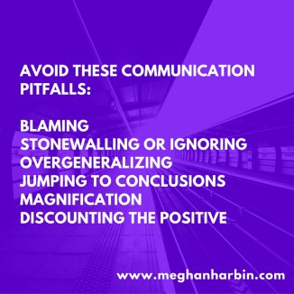 Unhealthy communication styles-blamingstonewalling or ignoringovergeneralizingjumping to conclusionsmagnificationdiscounting the positive